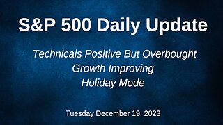 S&P 500 Daily Market Update for Tuesday December 19, 2023