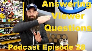 Viewer Questions, Podcast Episode 28