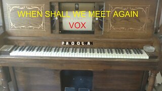 WHEN SHALL WE MEET AGAIN - VOX