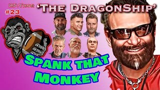The DragonShip with RP Thor # 23 "Spank That Monkey"