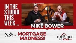 Mortgage Madness with Mike Bower