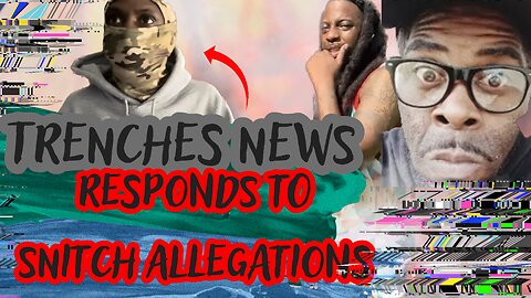 Trenches News!? | Is He Snitching? | Did He Backdoor FBG Duck? | Trenches Responds To "Critics".