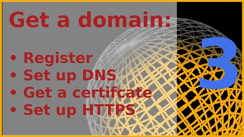 How to register a domain name (registering, set up DNS, get a certificate, set up HTTPS)