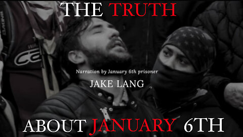 THE TRUTH ABOUT JANUARY 6TH