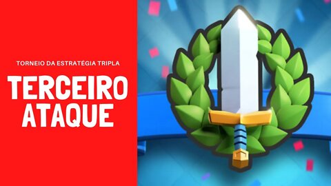 TORNEIO DA ESTRATÉGIA TRIPLA ATAQUE #03 - CLASH ROYALE