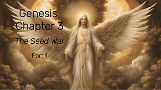 Genesis Commentary Chapter 3 - The Seed War Part 1