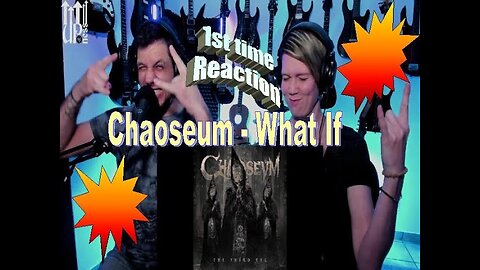 Chaoseum - What If - **1st Time Reacting** Live Streaming Reactions with Songs and Thongs