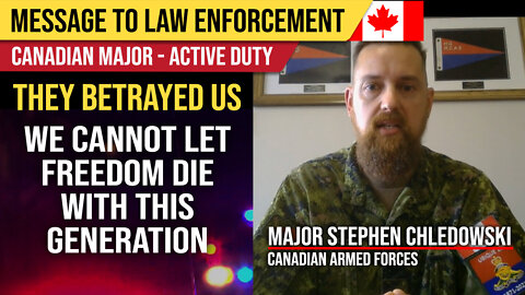 Government Has Betrayed Us : Major Stephen Chledowski : Message to Law Enforcement