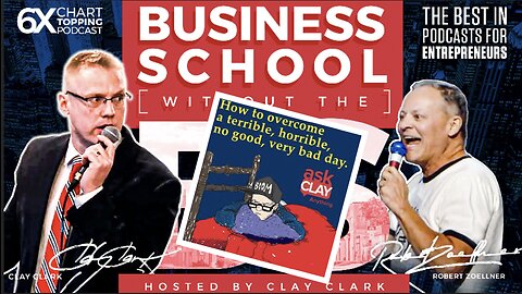 Business | How to Overcome the Terrible Horrible No Good Very Bad Day - Ask Clay Anything