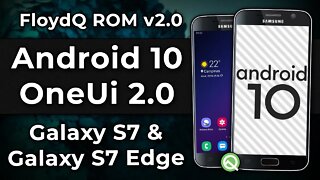 Como Atualizar o Galaxy S7 & S7 Edge para ANDROID 10 Com OneUI 2.0 | FloydQ ROM v2.0