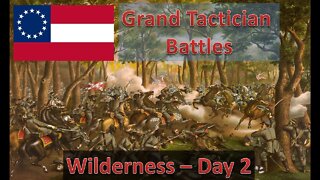 Battle of the Wilderness - Day 2 [Confederate] l Grand Tactician: The Civil War - Historical Battles