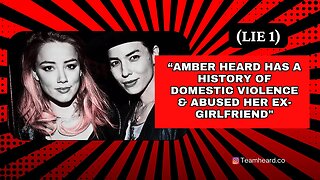 “Amber Heard has a history of Domestic Violence” (Lie 1)