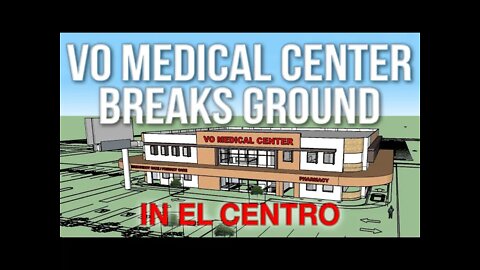 VO MEDICAL CENTER BREAKS GROUND @ EL CENTRO | Hollie’s Hotel Affordable Housing | Local Sports Recap