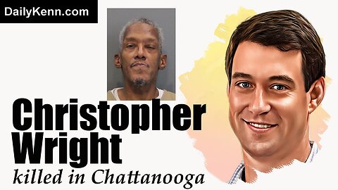 Christopher Wright fatally shot in Chattanooga, Tennesee