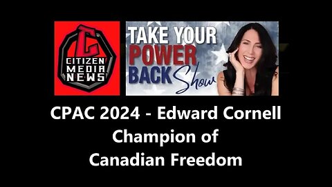 CPAC 2024 - Canadian Veteran Edward Cornell Champions Freedom Amidst Government Overreach