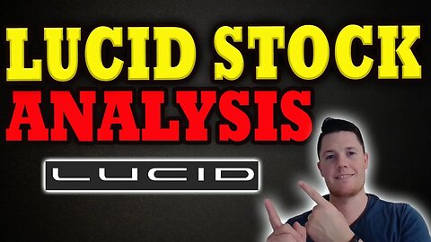 Lucid Stock Analysis │ What the DATA is Saying About Lucid │ Lucid Investors Must Watch