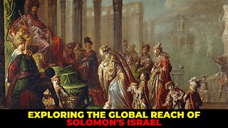 Exploring the Global Reach of Solomon's Israel