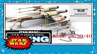 STAR WARS BUILD YOUR OWN X-WING ISSUES 38/39/40