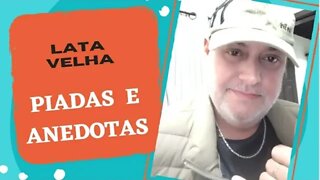 PIADAS E ANEDOTAS - LATA VELHA - #shorts