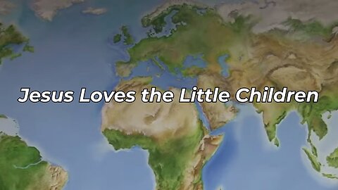 Jesus Loves the Little Children (FWBC)