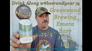 Drink Along w #beerandgear 74: Greenwood Brewing Emera Easy Hazy IPA 4.25/5*
