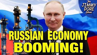 U.S. Media ADMITS Russia’s Economy Booming Despite Western Sanctions!