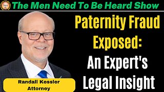 Men Need To Be Heard (Ep:45) Paternity Fraud Exposed: An Expert's Legal Insight