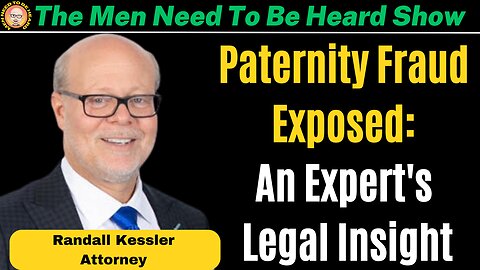 Men Need To Be Heard (Ep:45) Paternity Fraud Exposed: An Expert's Legal Insight