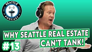 Why Seattle Real Estate Market Can't Tank??!! | Seattle Real Estate Podcast