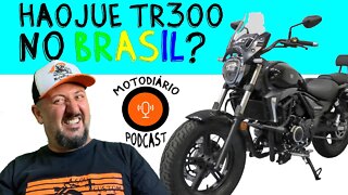 NOVA CUSTOM HAOJUE TR300 está chegando no BRASIL? Que história é ESSA?
