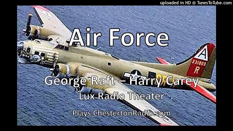 Air Force - George Raft - Harry Carey - Lux Radio Theater