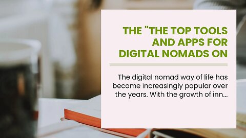 The "The Top Tools and Apps for Digital Nomads on the Go" Diaries