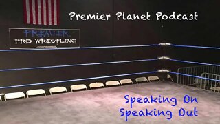 Premier Planet Podcast: Speaking On Speaking Out [FREE PREVIEW]