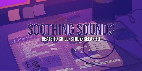 Soothing Sounds 🎵 - beats to chill/study/relax to