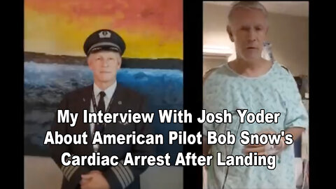 My Interview With Josh Yoder About American Pilot Bob Snow's Cardiac Arrest After Landing