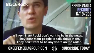 O’Keefe Media Group Exposes Blackrock: Ukraine Is Good For Business