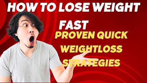 How To Lose Weight Fast-Proven Quick Weight loss Strategies