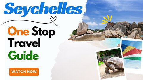 Seychelles, Your one stop travel guide all in one place!