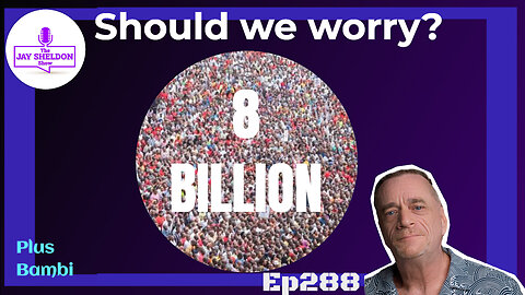 8 Billion People-Should we be worried?