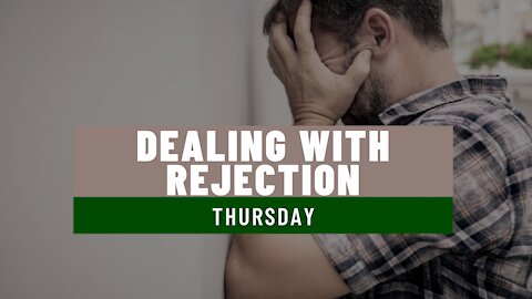 Dealing With Rejection-Thursday