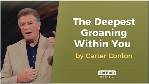 The Deepest Groaning Within You by Carter Conlon