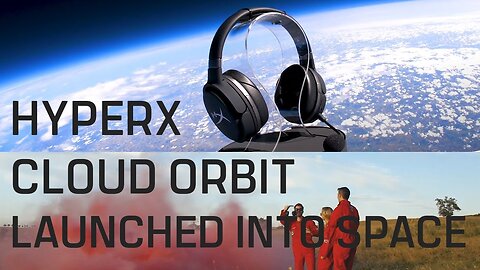 HyperX Cloud Orbit | Launched into space