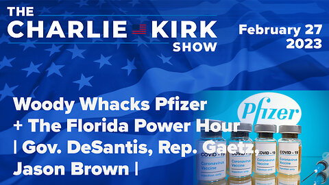 Woody Whacks Pfizer + The Florida Power Hour | Gov. DeSantis, Rep. Gaetz, Jason Brown