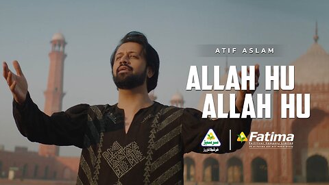 Allah Hu Allah Hu | Atif Aslam | Ramzan 2024