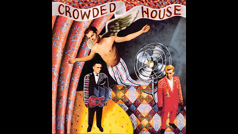 Crowded House - Don't Dream It's Over