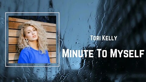 Tori Kelly - Minute To Myself (Lyrics)