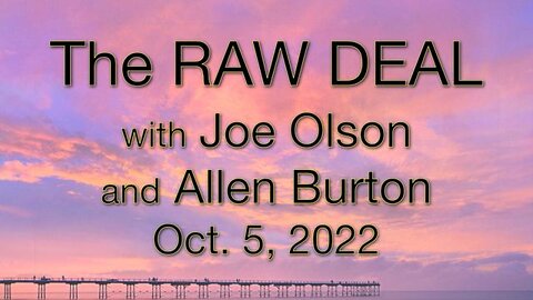 The Raw Deal (4 October 2022) with Joe Olson and Allen Burton