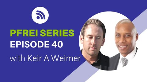 PFREI Series Episode 40: Keir Weimer