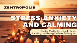 In Depth Breathing and Loving and Kindness Meditation For Stress and Anxiety Relief