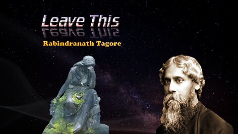 Rabindranath Tagore - Leave This, a poem from Gitanjali read by Milad Sidky